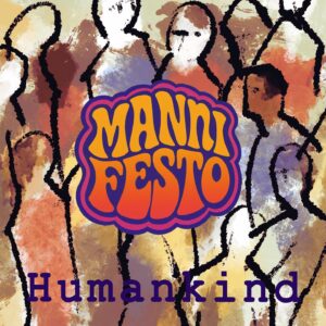 MANNIFESTO – ‘Humankind on A1 Records SINGLE REVIEW